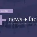 news & facts Juni 2025